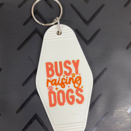 Busy Raising Dogs Keychain