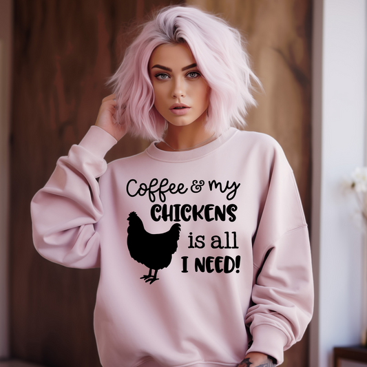 Coffee & My Chickens is all I Need