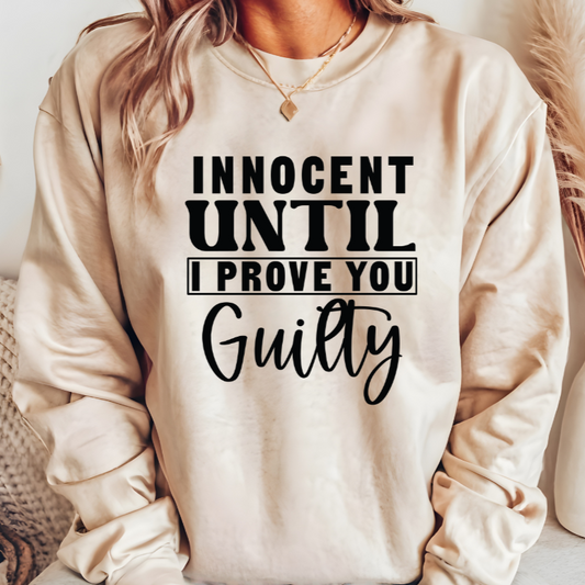 Innocent Until I Prove You Guilty