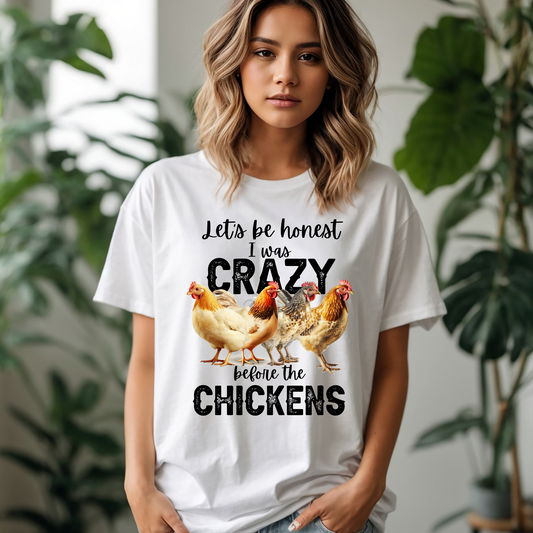 Let's Be Honest I was Crazy Before the Chickens