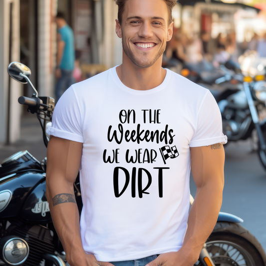 On the Weekends We Wear Dirt